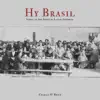 Charlie O' Brien - Hy Brasil: Songs of the Irish in Latin America